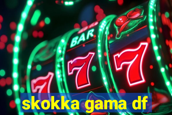 skokka gama df